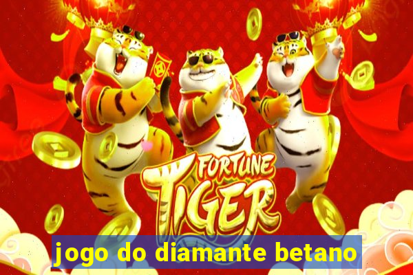 jogo do diamante betano